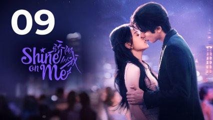 Shine on Me Episode 9 | Full Episode | Eng Sub | Modern Chinese Drama