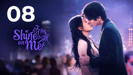 Shine on Me Episode 8 | Full Episode | Eng Sub | Modern Chinese Drama