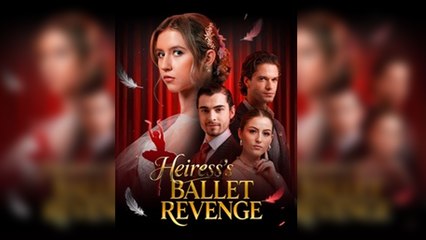 Heiress’s Ballet Revenge