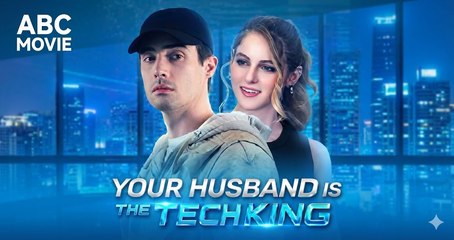 Your Husband Is The Tech King - Full Episodes