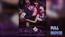 Rolling The Dice On His Secret Recipe Short Drama