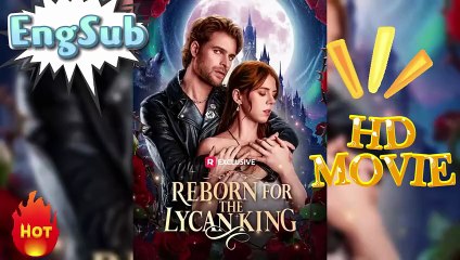 🎈🔜 [New] Reborn for the Lycan King [EngSub] Video Dailymotion #ReelShort