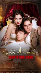 Golden Feather Temptation Game Full Movie