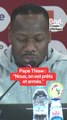 Pape Thiaw, sélectionneur du Sénégal : 