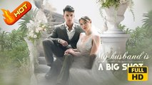 My Husband is a Big Shot | Full Movie HD - SweetRomance Love Drama ShortFilms Hot Romantic