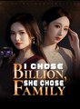 I Chose Billion, She Chose Family - Drama FULL MOVIES ENGLISH SUB