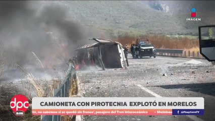 Camioneta con pirotecnia se incendia en carretera de Morelos | DPC con Paola Rojas