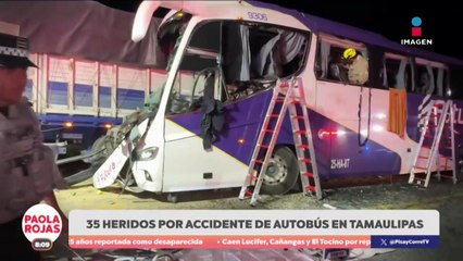 Accidente carretero en Tamaulipas deja decenas de heridos | DPC con Paola Rojas