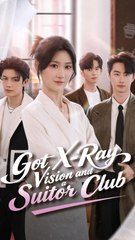 Got X-Ray Vision And A Suitor Club - Full English Sub