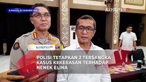 Polisi Tetapkan 2 Tersangka Kasus Kekerasan Terhadap Nenek Elina