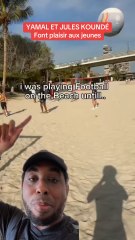 Yamal et Jules Koundé font plaisir aux jeunes en jouant au foot avec eux