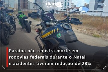 Paraíba não registra morte em rodovias federais durante o Natal e acidentes tiveram redução de 28%