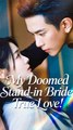 My Doomed Stand-in Bride, True Love - Chinese Drama - English Sub