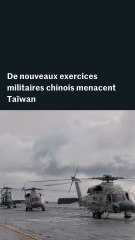 De nouveaux exercices militaires chinois menacent Taïwan