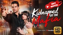 Kidnapped by the Mafia | Full Movie HD - Drama ShortFilms Hot
