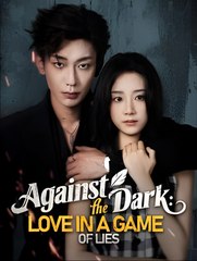 Against the Dark Love in a Game of Lies - Drama FULL MOVIES ENGLISH SUB