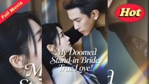 My Doomed Stand-in Bride, True Love! - Full English Sub