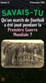 Savais-tu qu'un match de football a été joué pendant la Première Guerre Mondiale ?