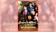 General's Return No Mercy, No Forgiveness full short drama