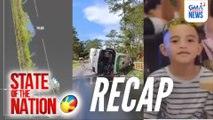 State of the Nation: (RECAP) Nasabugan ng Paputok; Tumagilid na Bus; 'Cabral Files'