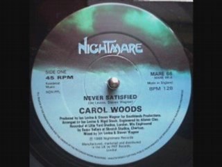 CAROL WOODS - Never Satisfied Â©1988
