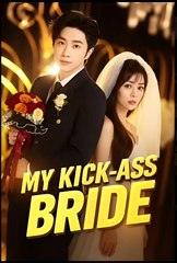 My kick ass bride - Drama FULL MOVIES ENGLISH SUB