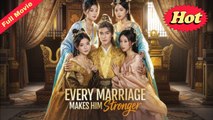 Every Marriage Makes Him Stronger - Full English Sub