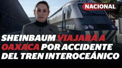 Sheinbaum insta a garantizar la seguridad del Tren Interoceánico tras el accidente | Reporte Indigo