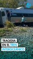 Descarrilamiento del Tren Interoceánico deja 13 muertos y 44 heridos, reporta el gobierno