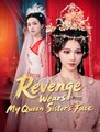 REVENGE WEARS MY QUEEN SISTER'S FACE - Drama FULL MOVIES ENGLISH SUB