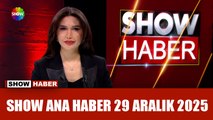 Show Ana Haber 29 Aralık 2025