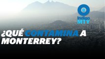 Toxicidad en el ambiente de Monterrey ¿Qué lo contamina? | Reporte Indigo