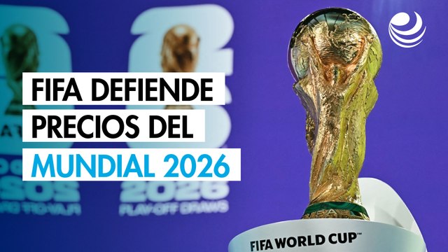 FIFA defiende precios del Mundial 2026: Hemos recibido 150 millones de solicitudes de entradas