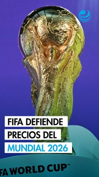 FIFA defiende precios del Mundial 2026: Hemos recibido 150 millones de solicitudes de entradas