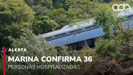 🚨¡Última Hora! La Marina informa que 36 personas continúan hospitalizadas por el descarrilamiento