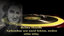 *Belma Hanım  ♪♪♪  Aşıkından Sen Nasıl Bıktın Neden Ettin Telâş - Taş Plak