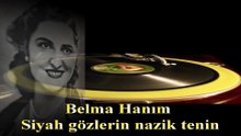 *Belma Hanım ♪♪♪  Siyah Gözlerin Nazik Tenin  -Taş Plak