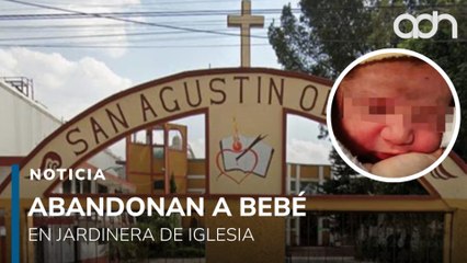 Bautizan como Jesús a bebé abandonado en iglesia de Tultitlán