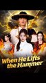 When He Lifts the Hammer #shortdrama
