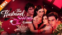 🔥🔥 The Husband Swap Game Full Episodes 🍿
