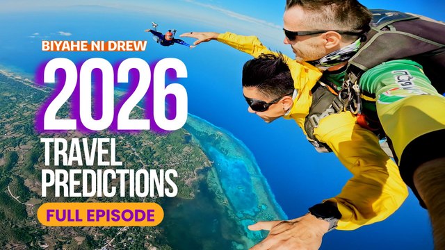 2026 Travel Predictions (Full Episode) | Biyahe ni Drew