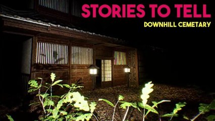 Don't Believe The Haters STORIES TO TELL Downhill Cemetery is Solid FEARS TO FATHOM Fare