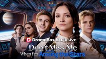 Don't Miss Me When I'm Among the Stars - Full