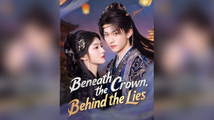 Beneath the Crown, Behind the Lies