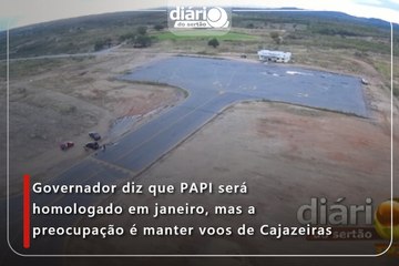 Governador diz que PAPI será homologado em janeiro, mas a preocupação é manter voos de Cajazeiras