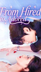 From Hired to Adored - Chinese Drama - English Sub