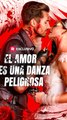 El amor es una danza peligrosa - Completo En Español