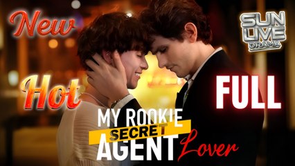 [Hot Drama] My Rookie Secret Agent Lover - Full Movie (2025)