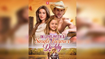 In Love With a Single Farmer Daddy #FullMovie