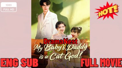 🍀 [Drama🔥2026] Baby's Daddy is a Cat God New Drama 2026 Full Engsub